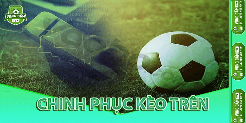 Chinh Phục Kèo Trên