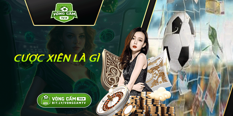 Cược xiên là gì