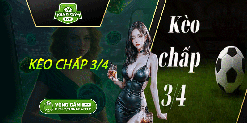 Kèo Chấp 3/4