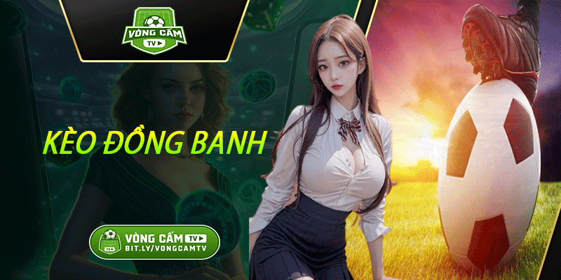 Kèo Đồng Banh