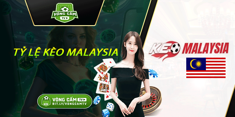 Tỷ Lệ Kèo Malaysia